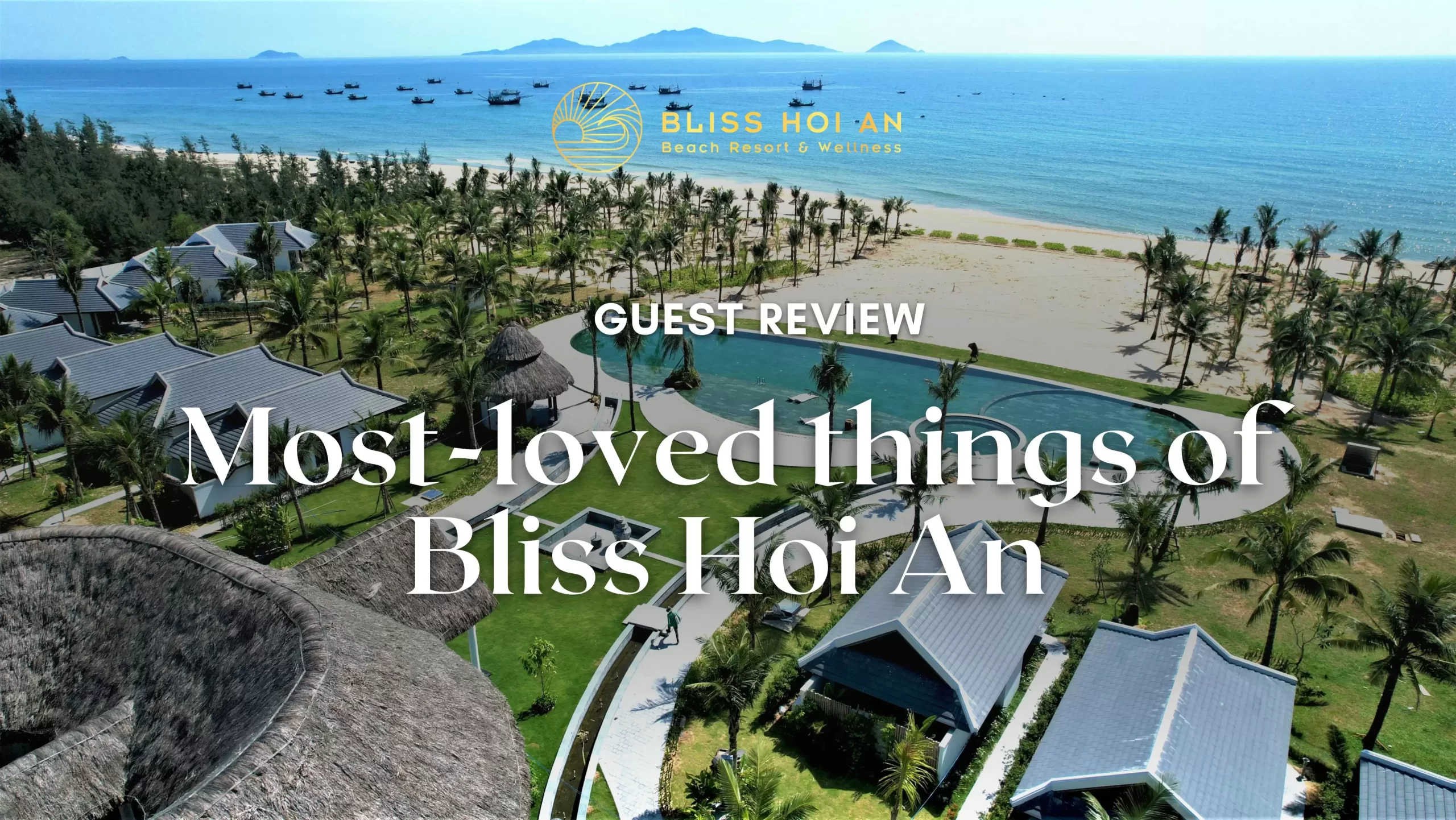국제 고객 리뷰 | Bliss Hoi An Beach Resort & Wellness에 머물러야 하는 5가지 이유